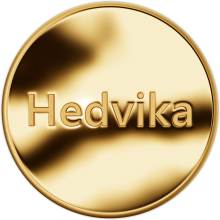 Hedvika. Zlatý dukát k narozeninám
