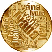 Česká jména - Ivana - velká zlatá medaile 1 Oz