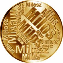 Česká jména - Miloš - velká zlatá medaile 1 Oz