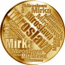 Česká jména - Miroslava - velká zlatá medaile 1 Oz